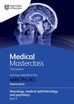 Medical Masterclass 3rd edition book 9; Neurology, medical ophthalmology and psychiatry: From the Royal College of Physicians (ePub+Converted PDF+azw3)