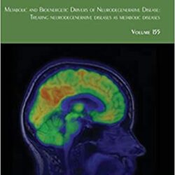 Метаболические и биоэнергетические факторы нейродегенеративных заболеваний: лечение нейродегенеративных заболеваний как метаболических заболеваний (том 155) (Международный обзор нейробиологии, том 155) 1-е издание