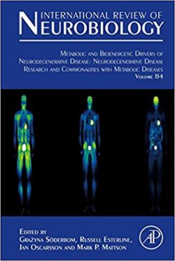 Metabolic and Bioenergetic Drivers of Neurodegenerative Disease: Neurodegenerative Disease Research and Commonalities with Metabolic Diseases (Volume … Review of Neurobiology, Volume 154) 1st Edition