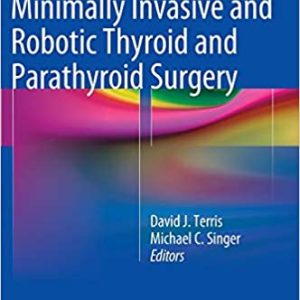 Minimally Invasive and Robotic Thyroid and Parathyroid Surgery