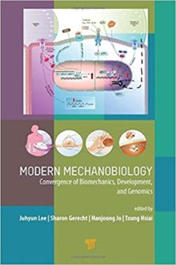 Modern Mechanobiology: Convergence of Biomechanics, Development, and Genomics 1st Edition