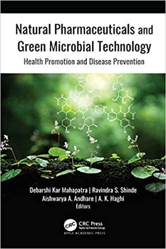 Natural Pharmaceuticals and Green Microbial Technology: Health Promotion and Disease Prevention 1st Edition,