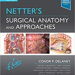 Хирургическая анатомия и подходы Неттера (Netter Clinical Science), 2-е издание