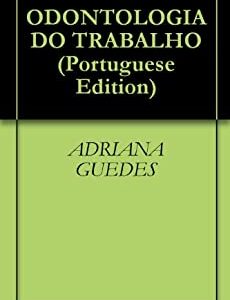 ODONTOLOGIA DO TRABALHO (Portuguese Edition)