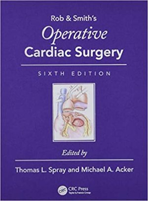 Operative Cardiac Surgery (Rob & Smith’s Operative Surgery Series) 6th Edition