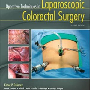 Operative Techniques in Laparoscopic Colorectal Surgery 2nd Edition