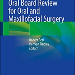 Oral Board Review for Oral and Maxillofacial Surgery: A Study Guide for the Oral Boards