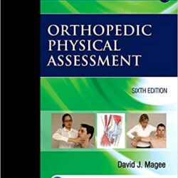 Orthopedic Physical Assessment (Musculoskeletal Rehabilitation) 6th Edition