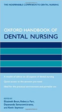Oxford Handbook of Dental Nursing (Oxford Handbooks in Nursing) Illustrated Edition