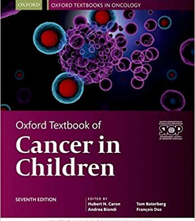Oxford Textbook of Cancer in Children (Oxford Textbooks in Oncology) 7th Edition