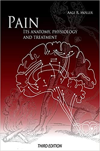 Pain: Its anatomy, physiology and treatment: 3rd ed/3e, Third Edition
