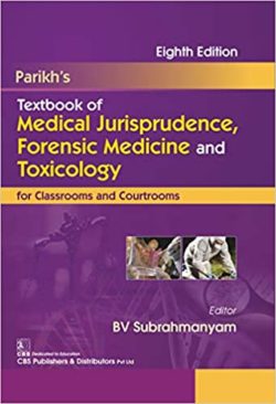 Parikh’s Textbook of Medical Jurisprudence, Forensic Medicine and Taxicology Eight Edition