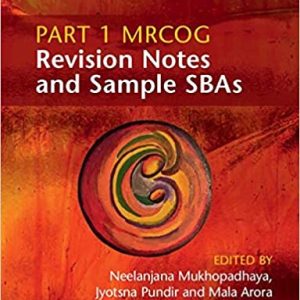 Part 1 MRCOG Revision Notes and Sample SBAs 1st Edition