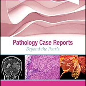 Pathology Case Reports: Beyond the Pearls, FIRST [1st] Edition