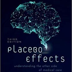 Efeitos Placebo: Compreendendo os Mecanismos na Saúde e na Doença 3ª Edição