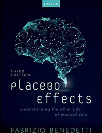 Placebo Effects: Understanding the Mechanisms in Health and Disease 3rd Edition