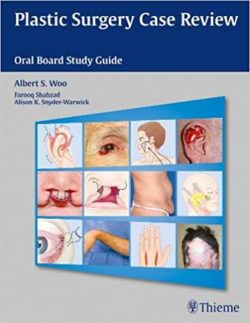 Plastic Surgery Case Review (Oral Board Study Guide) 1st Edition