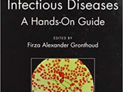 Practical Clinical Microbiology and Infectious Diseases: A Hands-On Guide 1st Edition