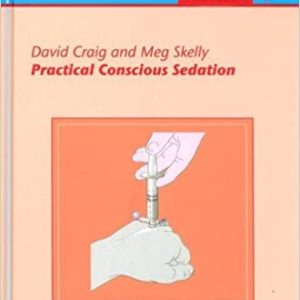 Practical Conscious Sedation (Quintessentials of Dental Pracitce; Oral Surgery And Oral Medicine) 1st Edition