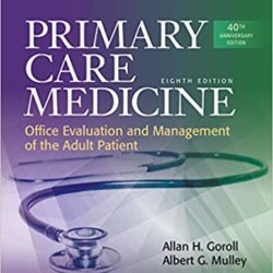 Primary Care Medicine ( Goroll Primary Care Eighth Ed/8e) 8th Edition