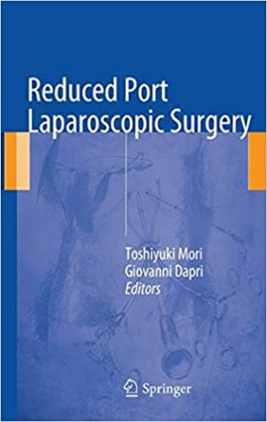 Reduced Port Laparoscopic Surgery 2014th Edition