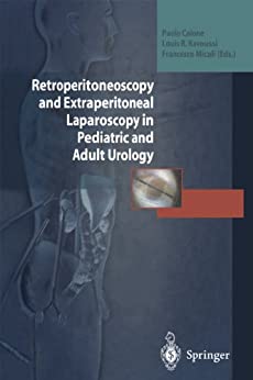 PDF Sample Retroperitoneoscopy and Extraperitoneal Laparoscopy in Pediatric and Adult Urology