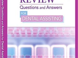 Review Questions and Answers for Dental Assisting 1st Edition