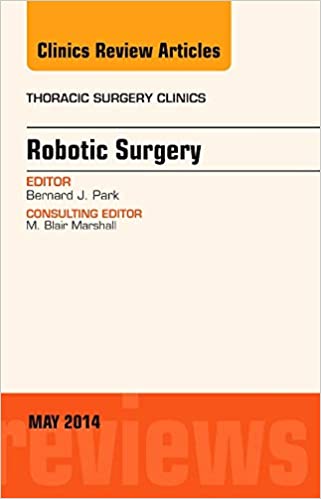 PDF EPUBRobotic Surgery, An Issue of Thoracic Surgery Clinics (The Clinics: Surgery) 1st Edition