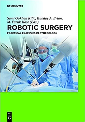 Cirugía Robótica (Ejemplos Prácticos en Ginecología) 1ra Edición