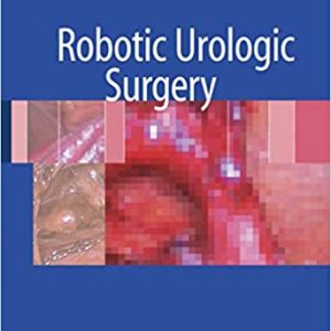 Robotic Urologic Surgery 1st Edition