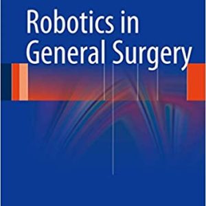 Robotics in General Surgery 2014th Edition