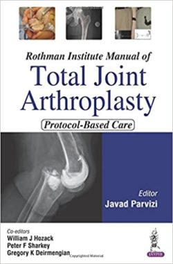 Rothman Institute Manual of Total Joint Arthroplasty: Protocol Based Care.