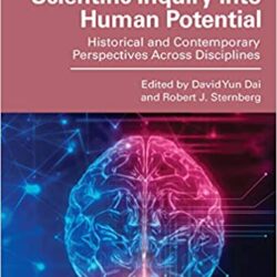 Investigação Científica sobre o Potencial Humano: Perspectivas Históricas e Contemporâneas Através das Disciplinas 1ª Edição