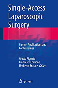 Singolo-Chirurgia Laparoscopica di Accesso: Applicazioni Attuali e Polemiche 2014 Edition