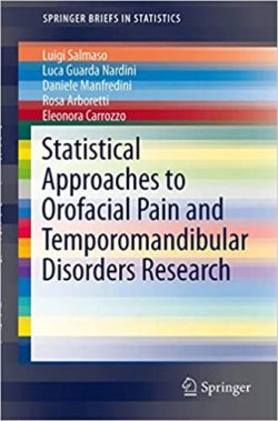 Statistical Approaches to Orofacial Pain and Temporomandibular Disorders Research (SpringerBriefs in Statistics) 2014th Edition