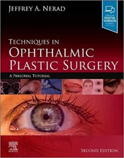 Techniques in Ophthalmic Plastic Surgery: A Personal Tutorial 2nd Edition