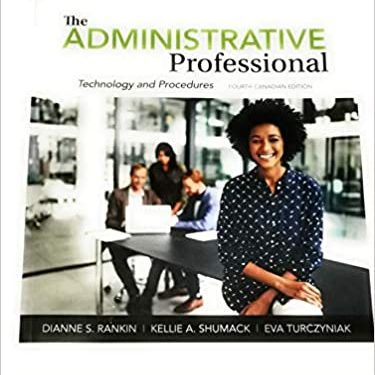 The Administrative Professional: Technology and Procedures 4th canadian edition