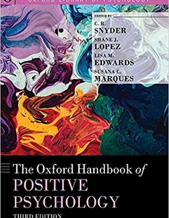 The Oxford Handbook of Positive Psychology (OXFORD LIBRARY OF PSYCHOLOGY SERIES) 3rd Edition