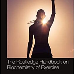The Routledge Handbook on Biochemistry of Exercise, [first ed] 1st Edition