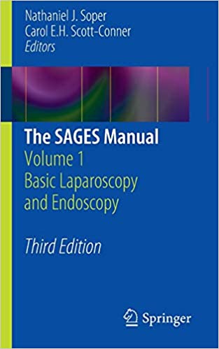 The SAGES Manual: Volume 1 Basic Laparoscopy and Endoscopy 3rd ed.