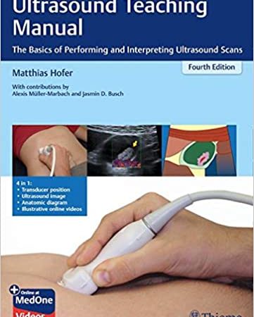 Ultrasound Teaching Manual (The Basics of Performing and Interpreting Ultrasound Scans) 4th Edition