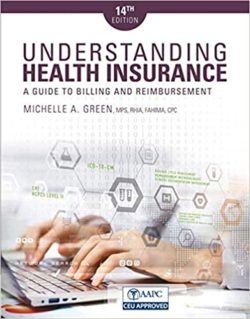 Understanding Health Insurance: A Guide to Billing and Reimbursement 14th Edition