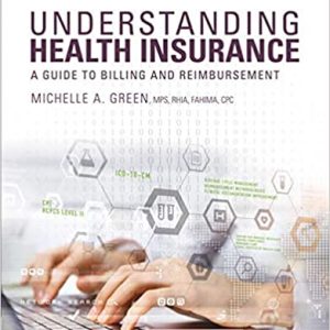 Understanding Health Insurance: A Guide to Billing and Reimbursement 14th Edition