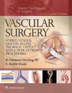 Master Techniques in Surgery: Vascular Surgery: Hybrid, Venous, Dialysis Access, Thoracic Outlet, and Lower Extremity Procedures (EPUB)