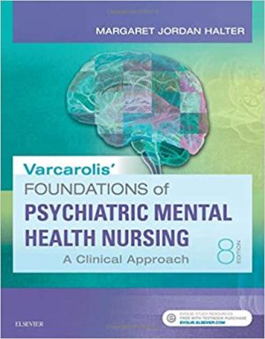 Varcarolis’ Foundations of Psychiatric Mental Health Nursing: A Clinical Approach 8th Edition