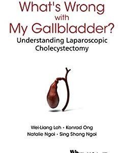 What's Wrong With My Gallbladder?: Understanding Laparoscopic Cholecystectomy 1st Edition