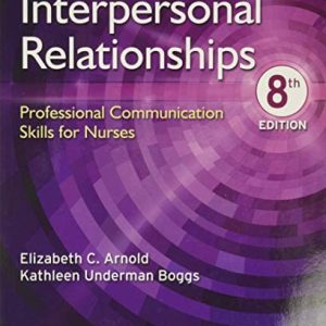 Interpersonal Relationships: Professional Communication Skills for Nurses 8th Edition