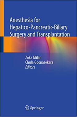 Anesthesia for Hepatico-Pancreatic-Biliary Surgery and Transplantation 1st ed. 2021 Edition
