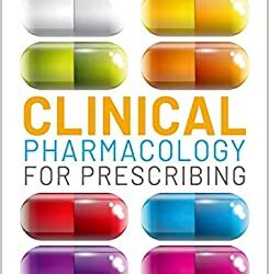 Clinical Pharmacology for Prescribing Illustrated Edition