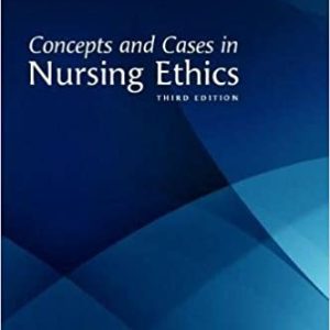 Concepts and Cases in Nursing Ethics, 3rd Edition 3rd Edition